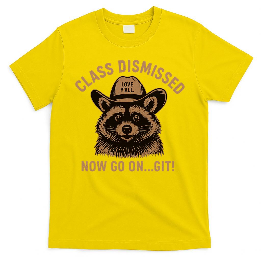 Class Dismissed Now Go On Git Last Day Of School Raccoon T-Shirt
