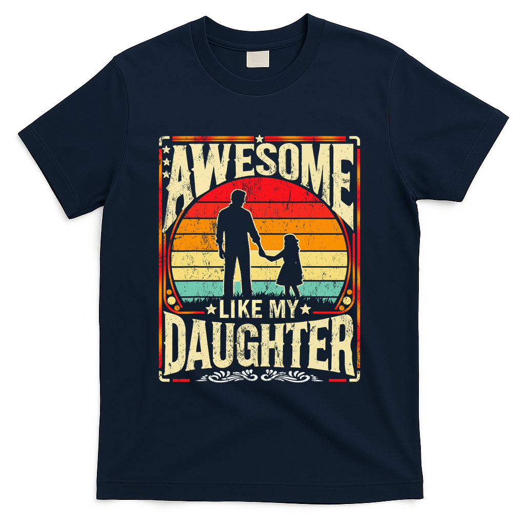 Awesome Like My Daughter Funny Father's Day For Dad Vintage T-Shirt
