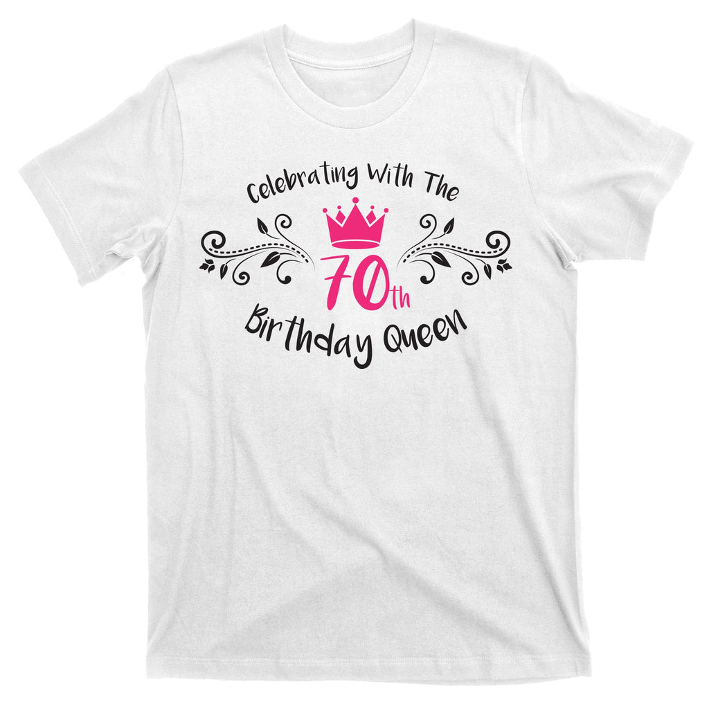 Celebrating With The 70th Birthday Queen T-Shirt
