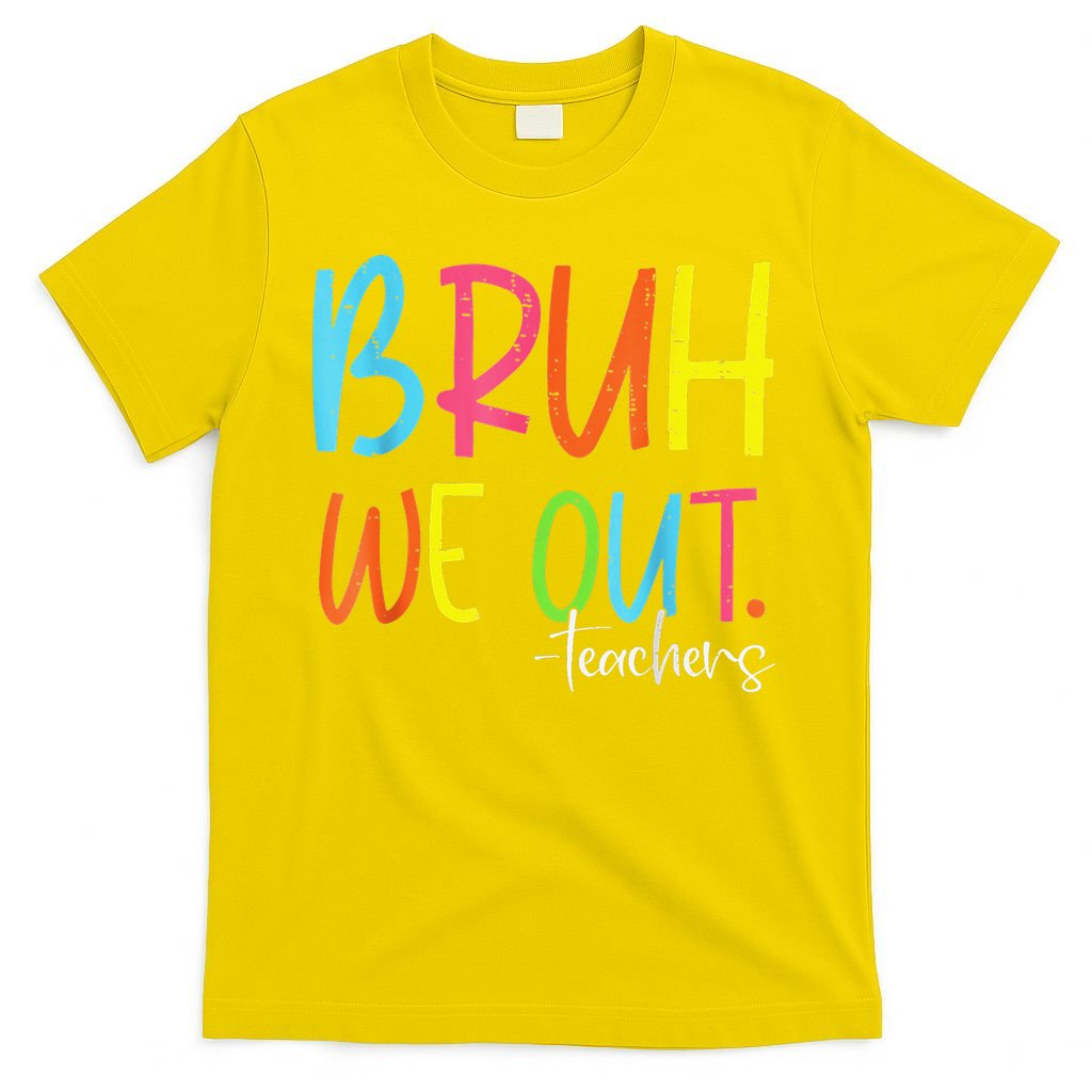 Cute End Of School Year Teacher Summer Bruh We Out Teachers T-Shirt