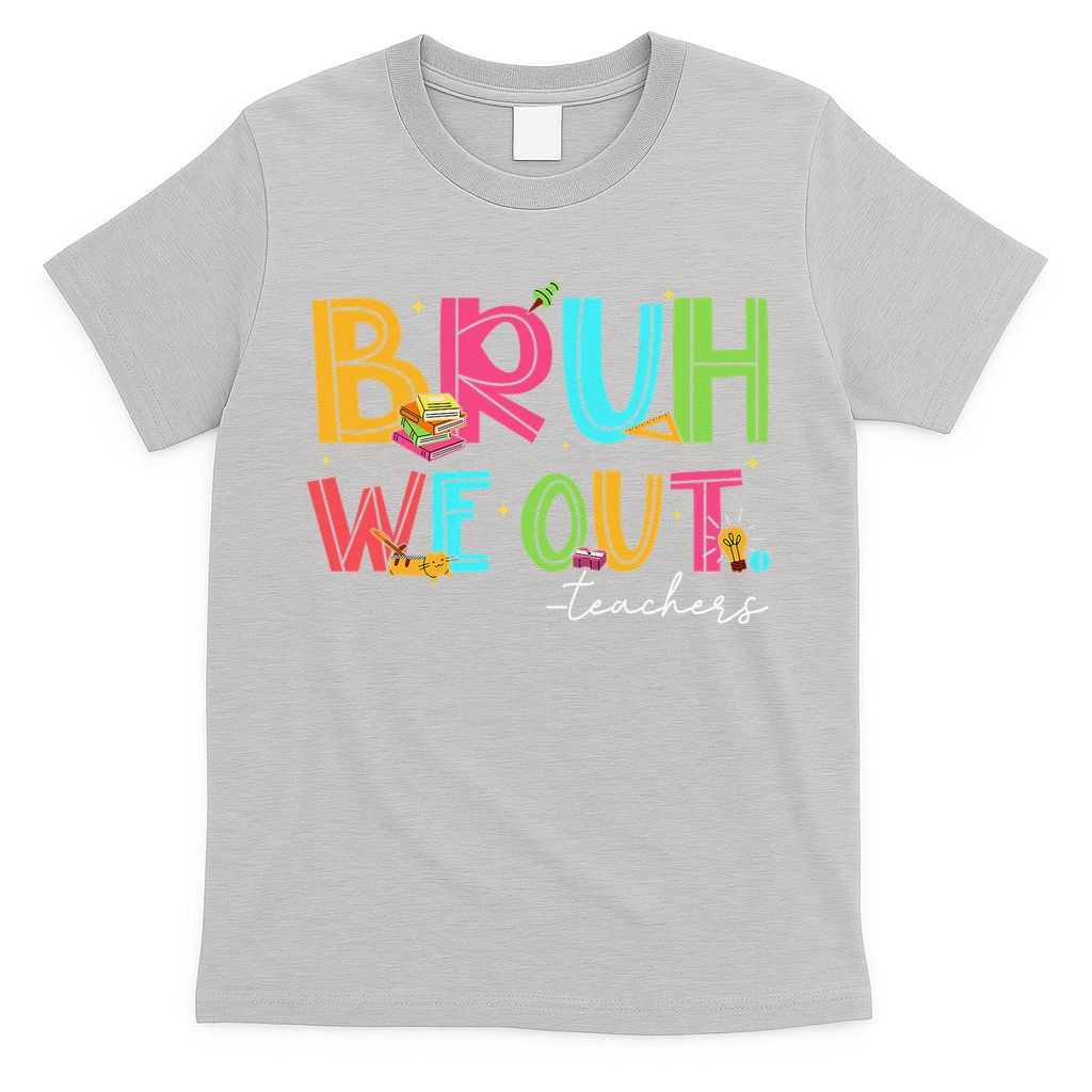 Cute End Of School Year Teacher Summer Bruh We Out Teachers T-Shirt