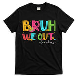 Cute End Of School Year Teacher Summer Bruh We Out Teachers T-Shirt