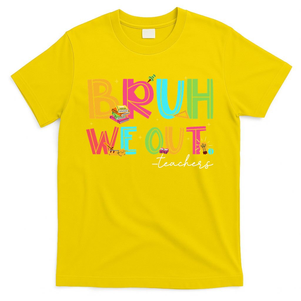 Cute End Of School Year Teacher Summer Bruh We Out Teachers T-Shirt