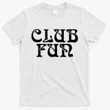 Club Fun T-Shirt