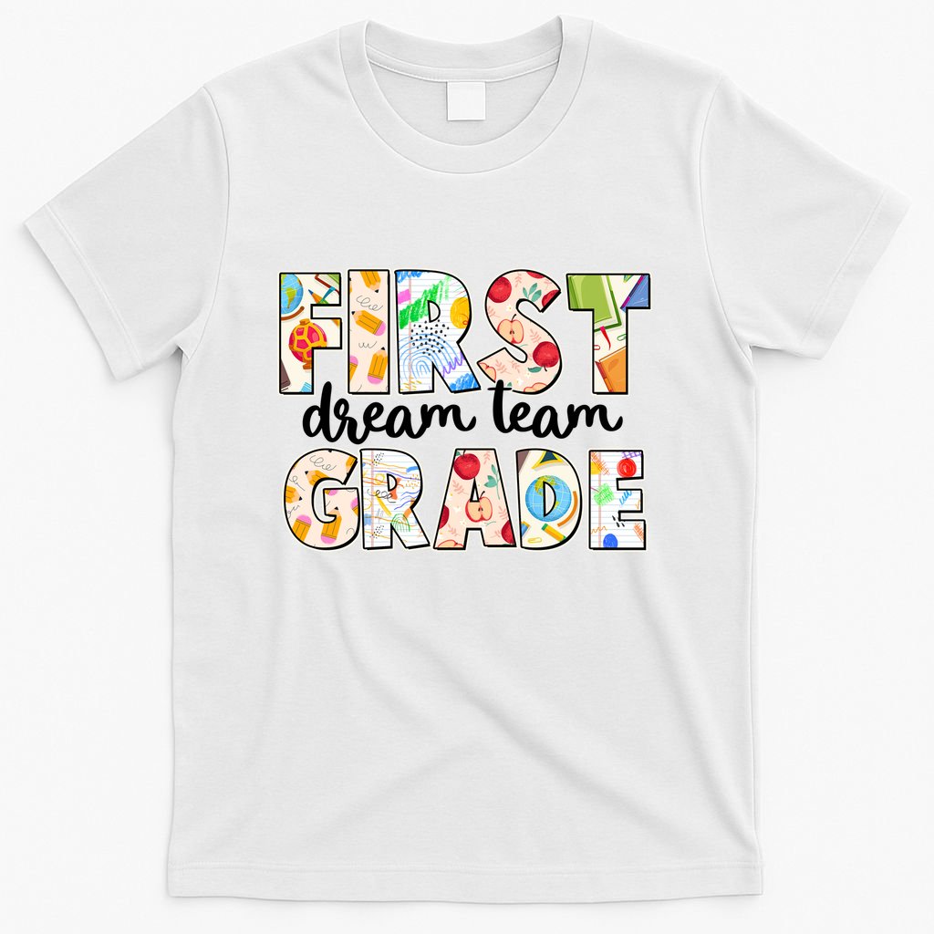 Cute First Grade Dream Team Back To School T-Shirt