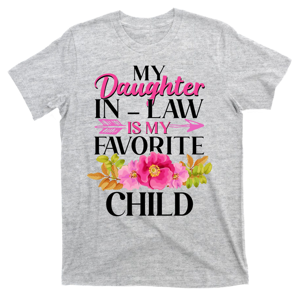 Cute Floral My Daughter In Law Is My Favorite Child T-Shirt