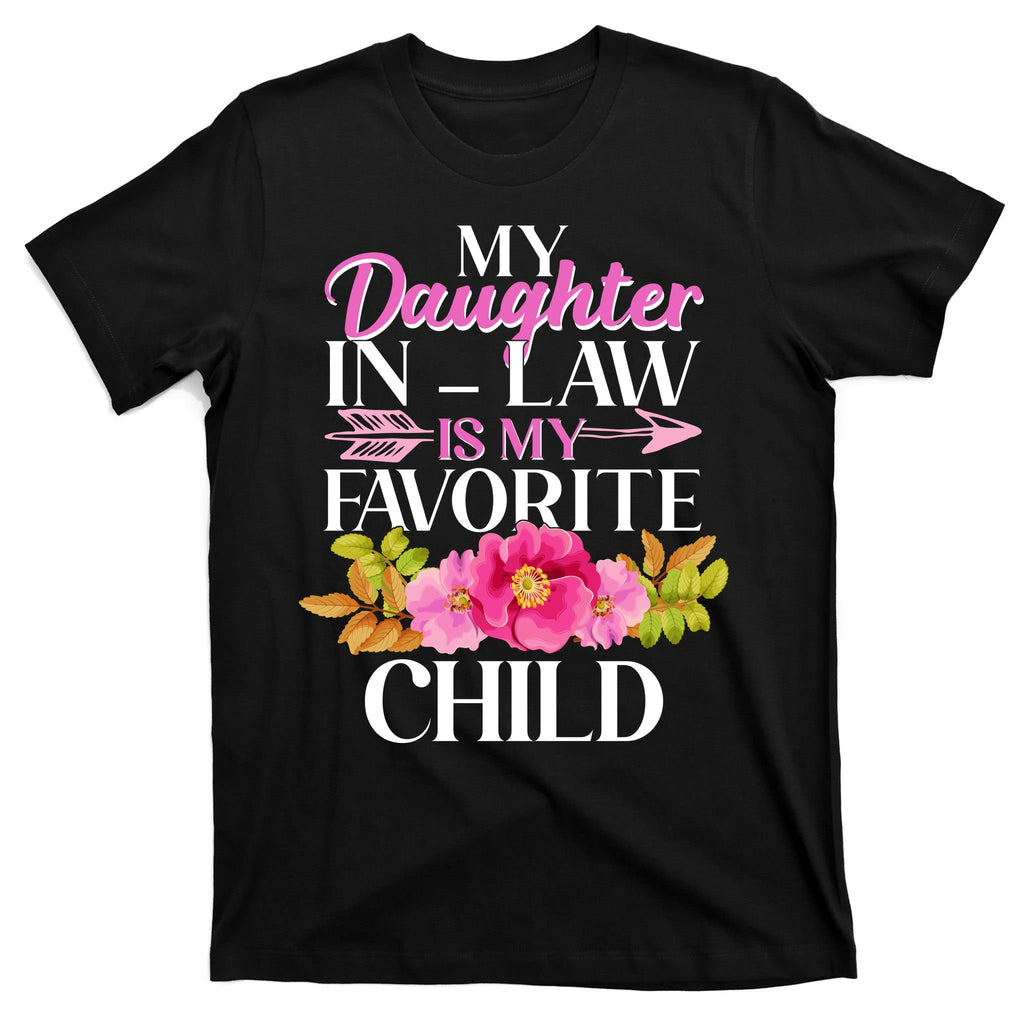 Cute Floral My Daughter In Law Is My Favorite Child T-Shirt