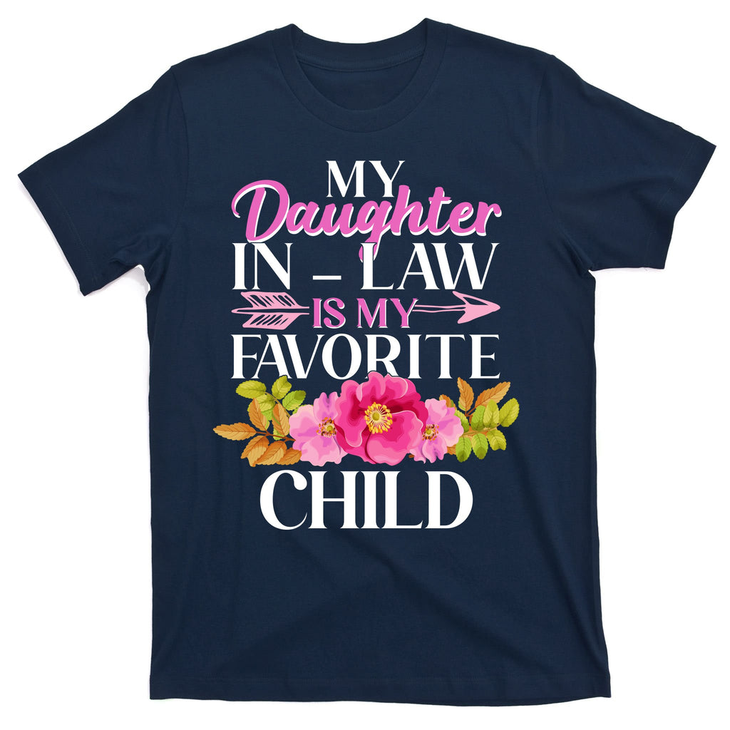 Cute Floral My Daughter In Law Is My Favorite Child T-Shirt