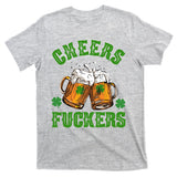 Cheers Fuckers St Patrick's Day Beers Festive T-Shirt