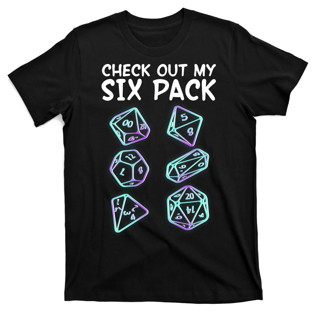 Check Out My Six Pack DND Dice Dungeons And Dragons T-Shirt