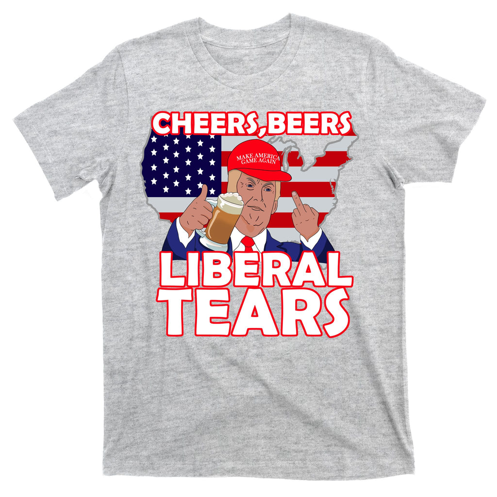 Cheers Beers Liberal Tears Pro Trump T-Shirt