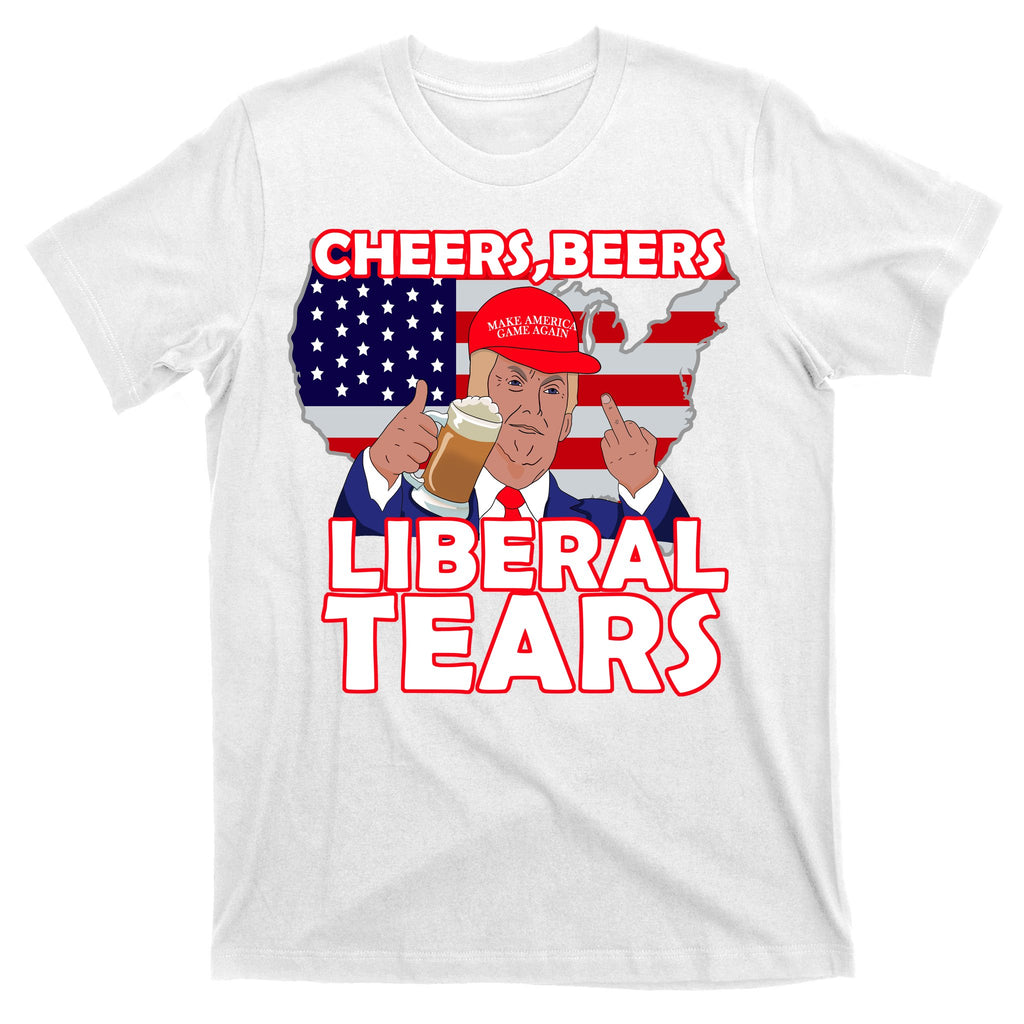 Cheers Beers Liberal Tears Pro Trump T-Shirt
