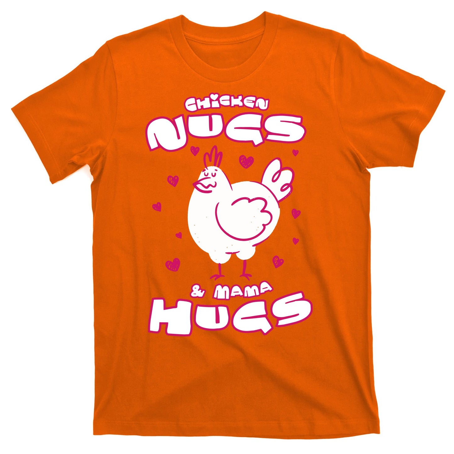 Chicken Nugs And Mama Hugs T-Shirt
