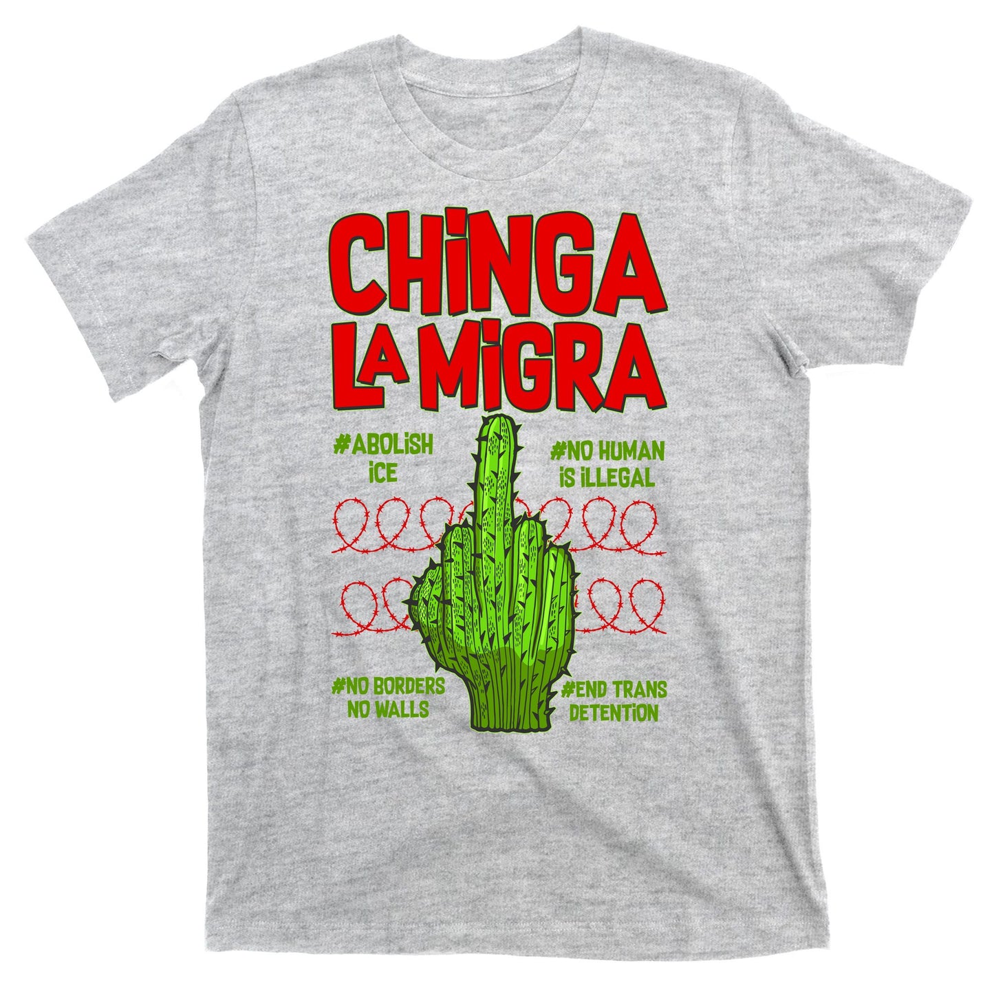 Chinga La Migra  T-Shirt