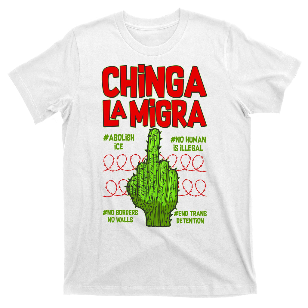 Chinga La Migra  T-Shirt