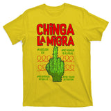 Chinga La Migra  T-Shirt