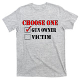 Choose One Gun Owner Victim T-Shirt