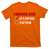 Choose One Gun Owner Victim T-Shirt