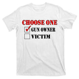 Choose One Gun Owner Victim T-Shirt
