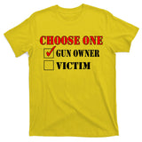 Choose One Gun Owner Victim T-Shirt