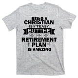 Christian Retirement Plan T-Shirt