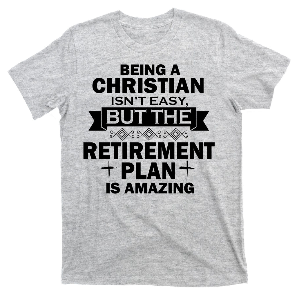 Christian Retirement Plan T-Shirt