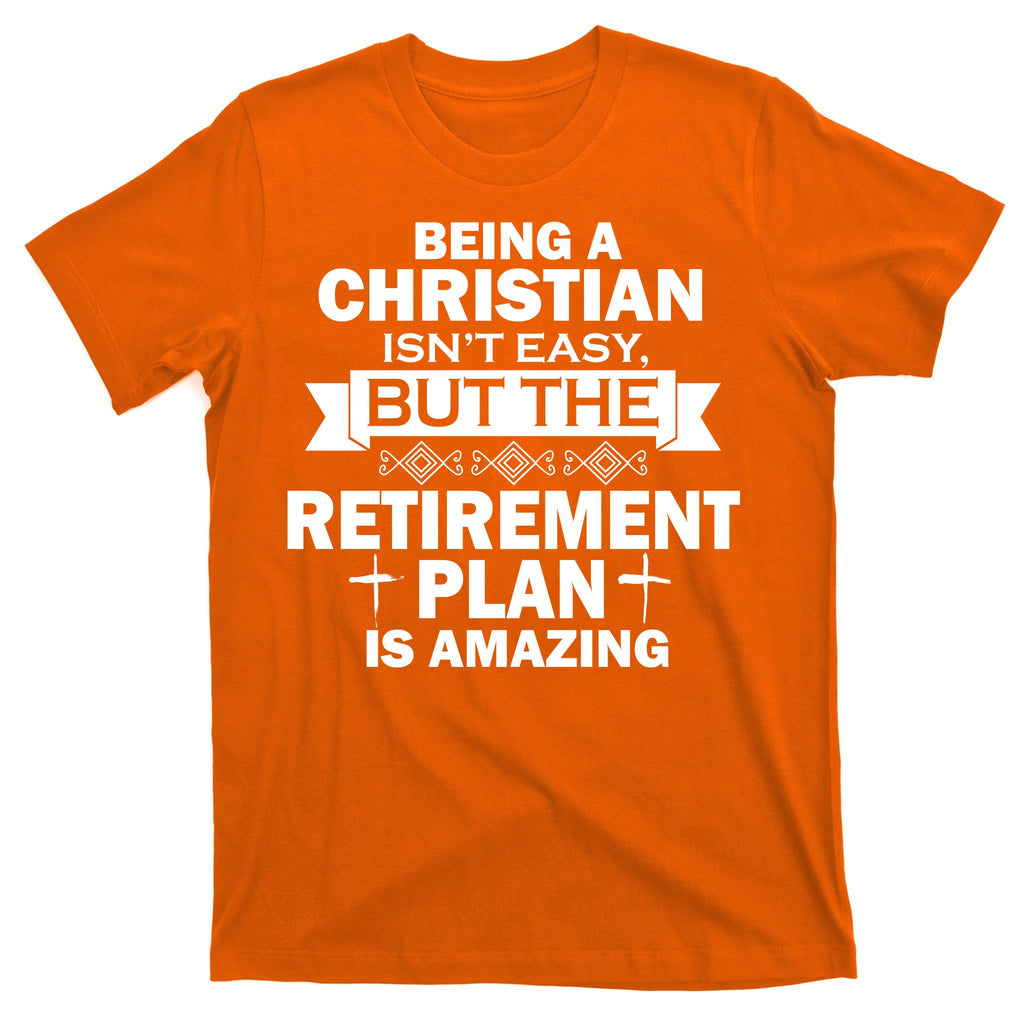 Christian Retirement Plan T-Shirt