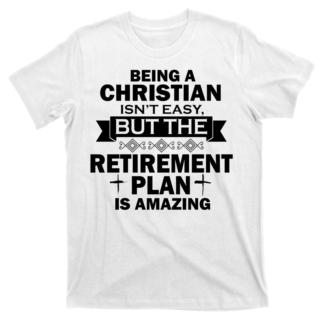 Christian Retirement Plan T-Shirt