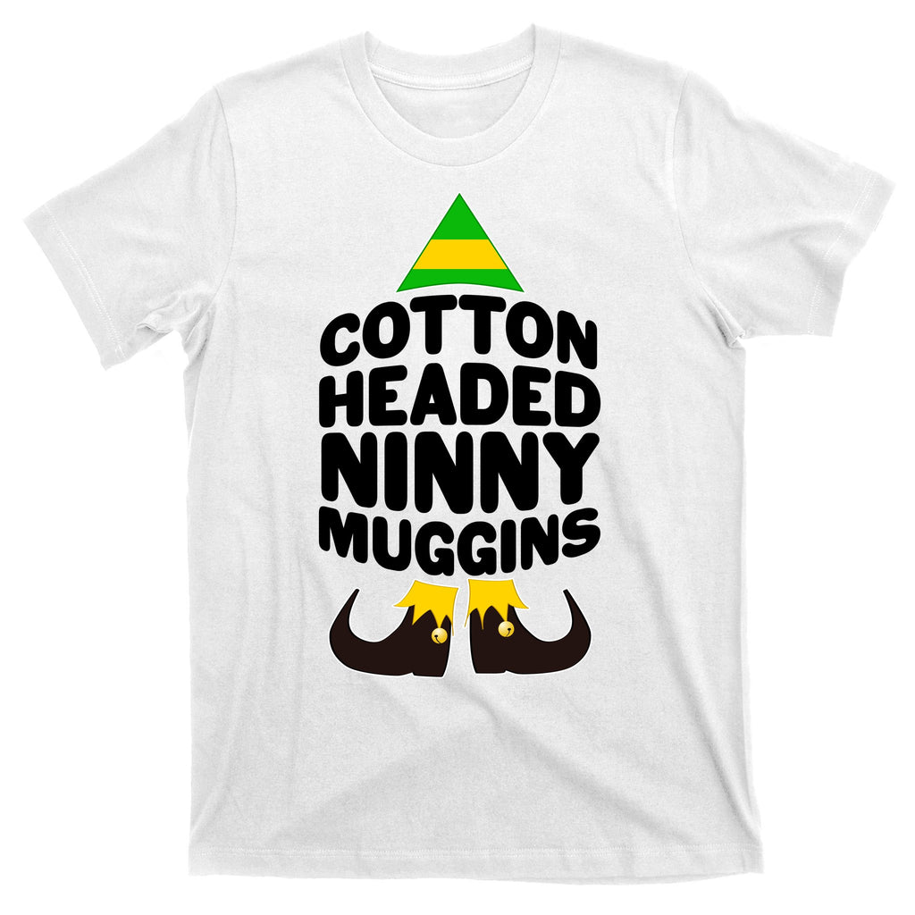 Christmas Cotton Headed Ninny Muggins T-Shirt