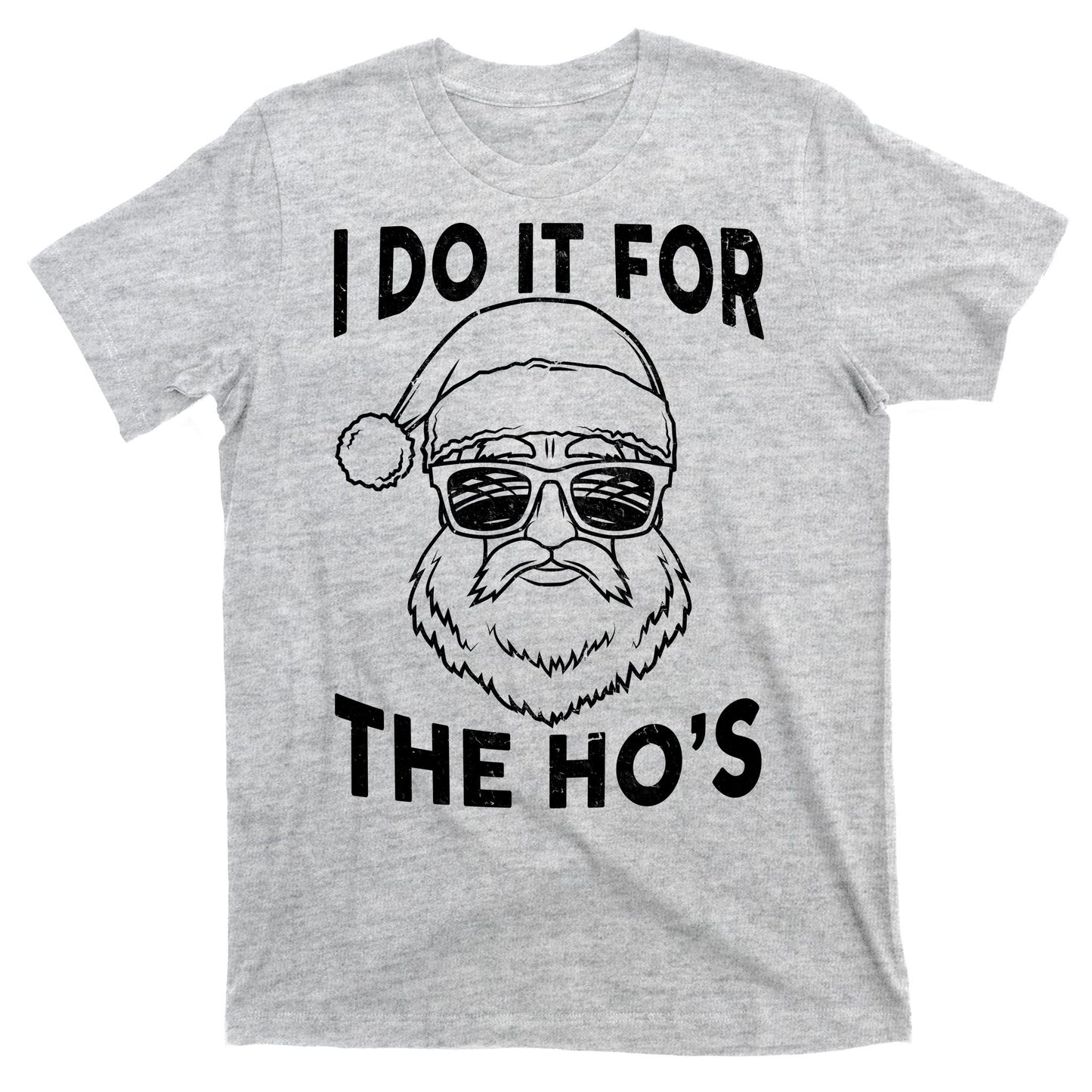 Christmas I Do it for the Ho's X-Mas T-Shirt