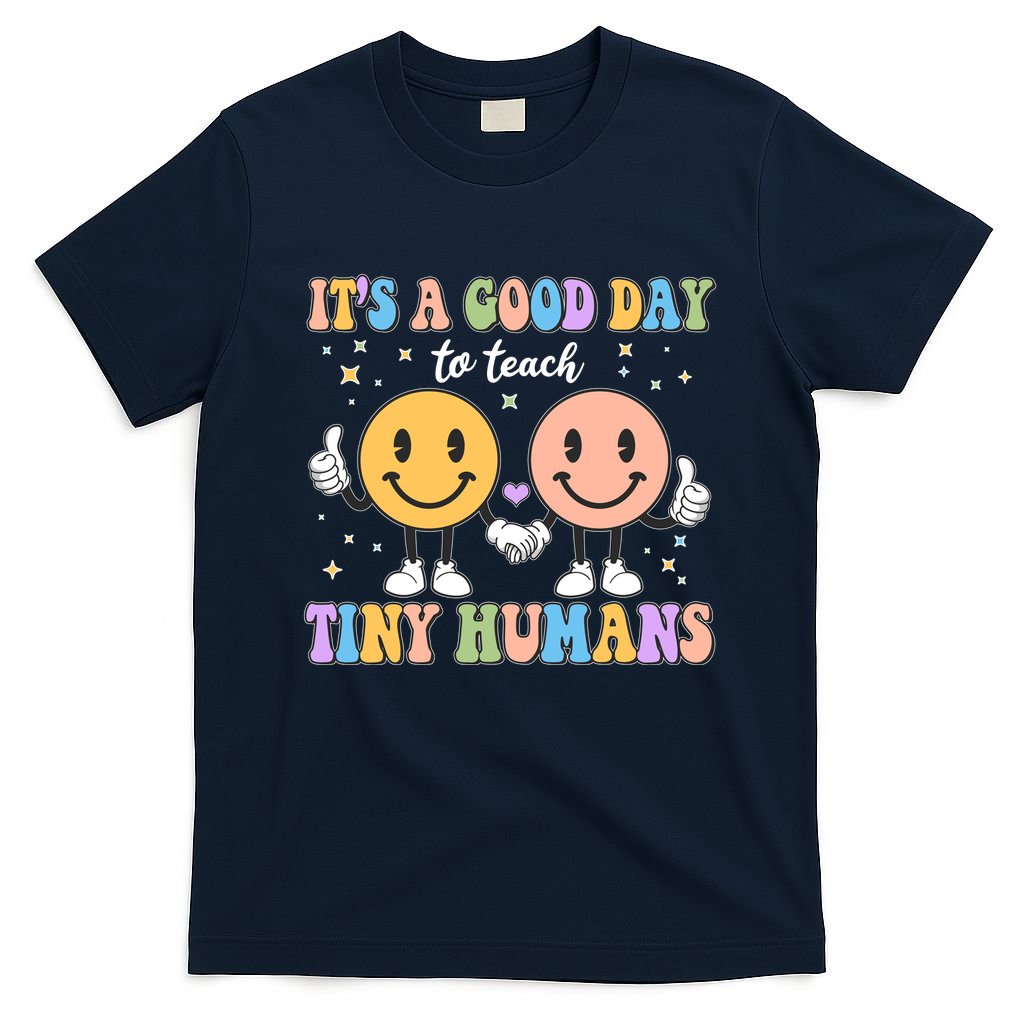 Cute It's A Good Day To Teach Tiny Humans Back To School T-Shirt