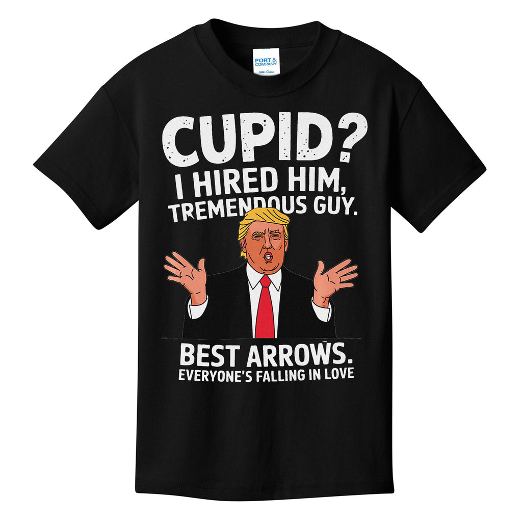 Cupid I Hired Him Tremendous Guy Best Arrows Trump Valentine Kids T-Shirt