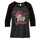 Coffee Is My Valentine Skeleton Couple Lover Women's Tri-Blend 3/4-Sleeve Raglan Shirt