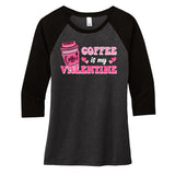 Coffee Is My Valentine Retro Cute Women's Tri-Blend 3/4-Sleeve Raglan Shirt