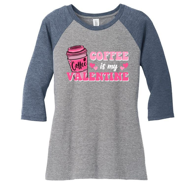 Coffee Is My Valentine Retro Cute Women's Tri-Blend 3/4-Sleeve Raglan Shirt
