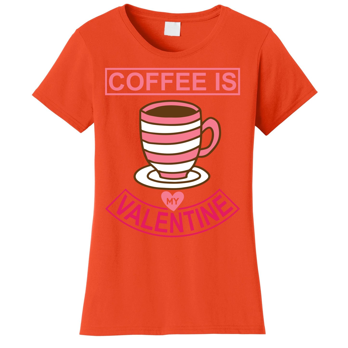 Coffee Is My Valentine Women's T-Shirt