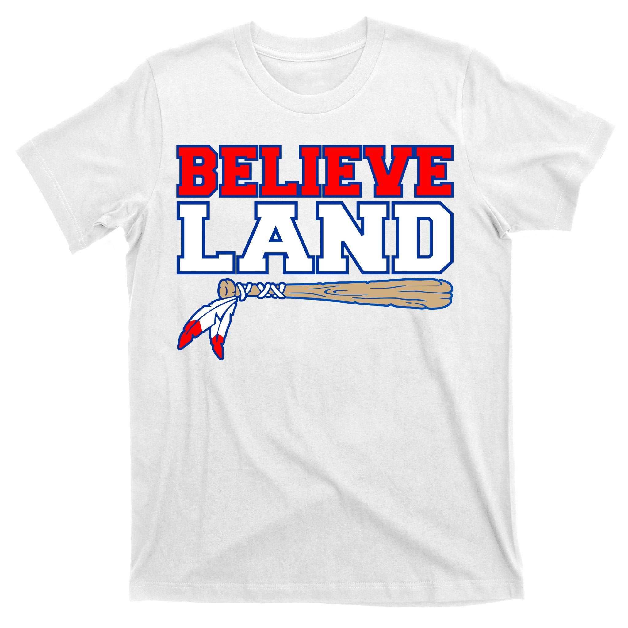 Cleveland Believe Land Baseball Bat T-Shirt