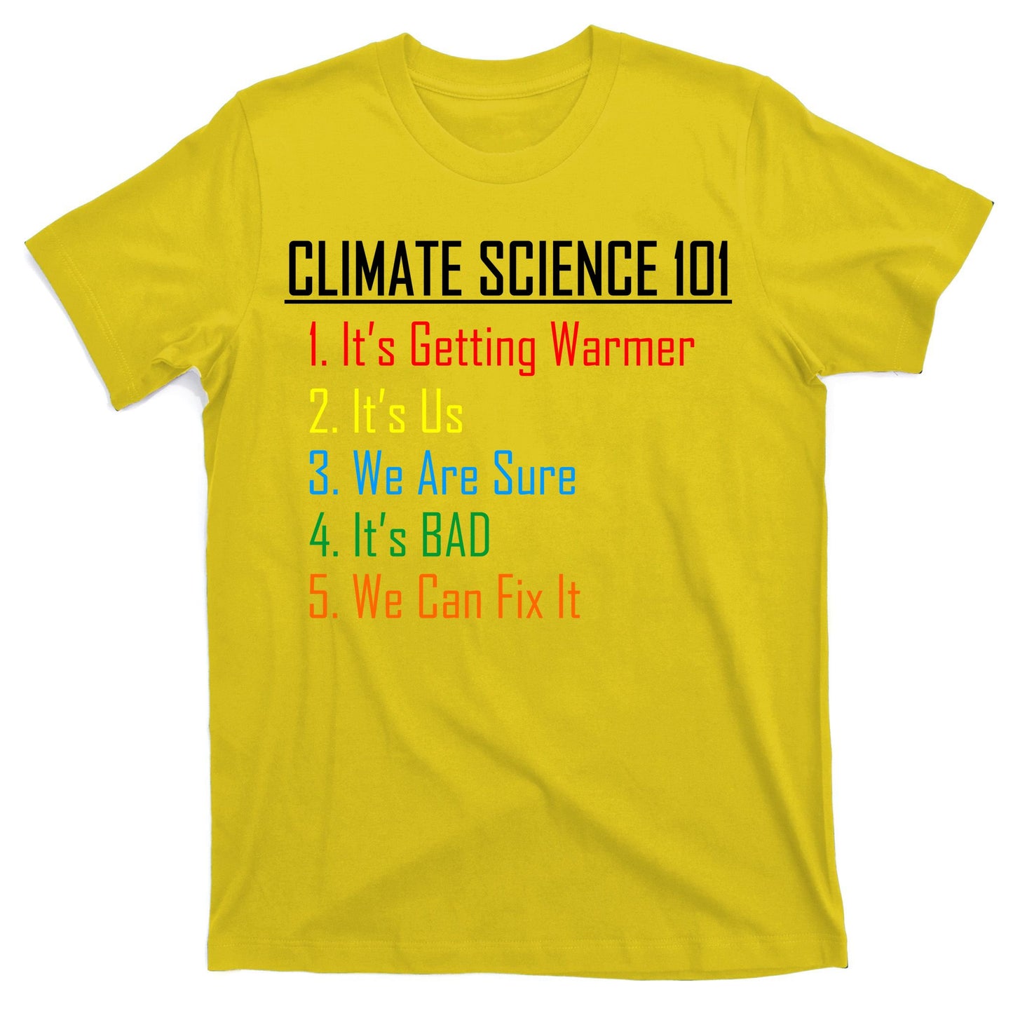 Climate Science 101 Climate Change Facts We Can Fix It T-Shirt