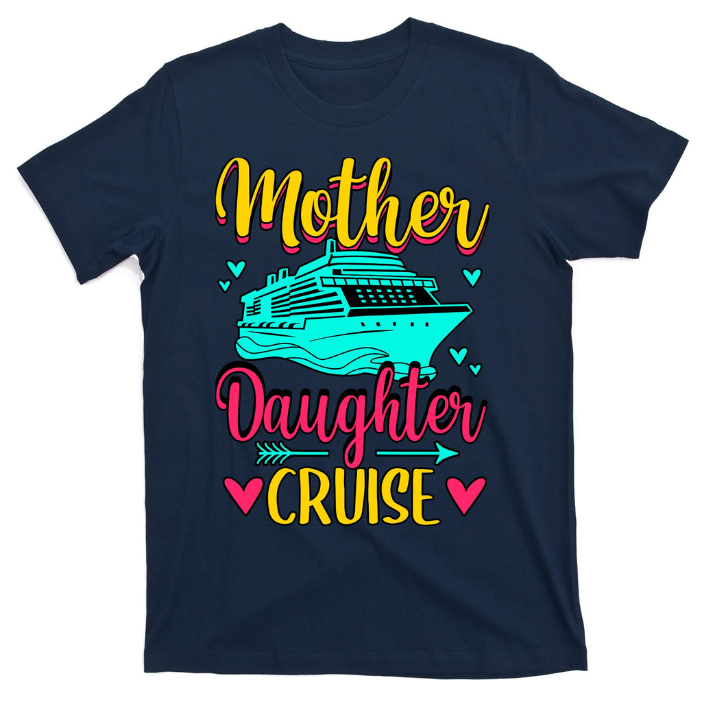 Cruising Mother Daughter Cruise T-Shirt