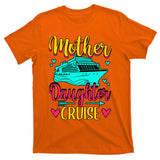 Cruising Mother Daughter Cruise T-Shirt