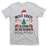 Christmas Most Likely To Drink All The Bourbon T-Shirt