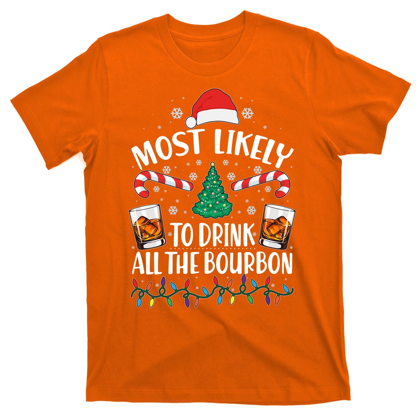 Christmas Most Likely To Drink All The Bourbon T-Shirt