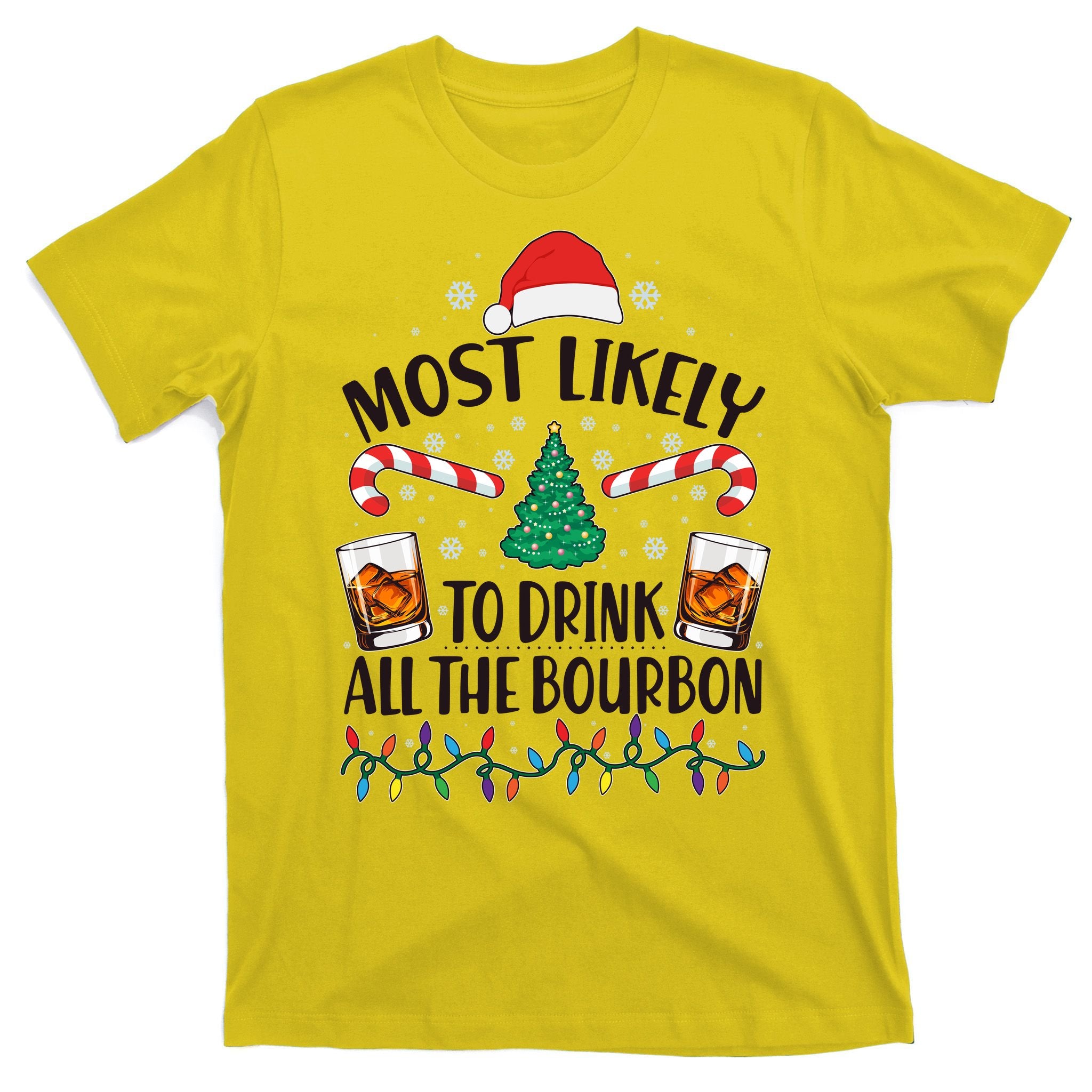 Christmas Most Likely To Drink All The Bourbon T-Shirt