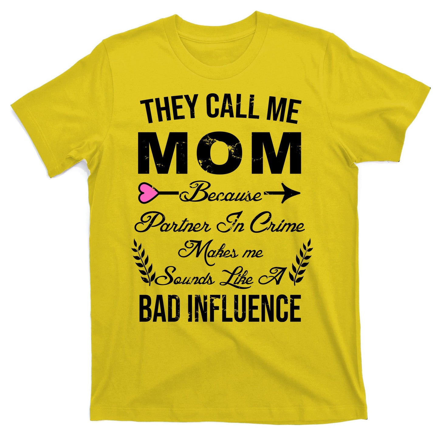 Call Me Mom Partner In Crime Sounds Like A Bad Influence T-Shirt