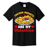 Chicken Nuggets Are My Valentine Funny Nugget Food Lover Kids T-Shirt