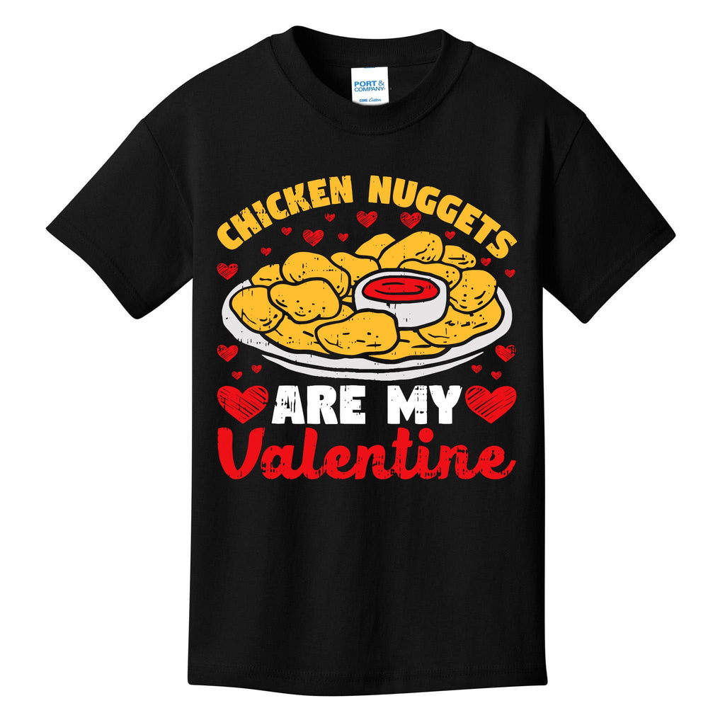 Chicken Nuggets Are My Valentine Funny Nugget Food Lover Kids T-Shirt