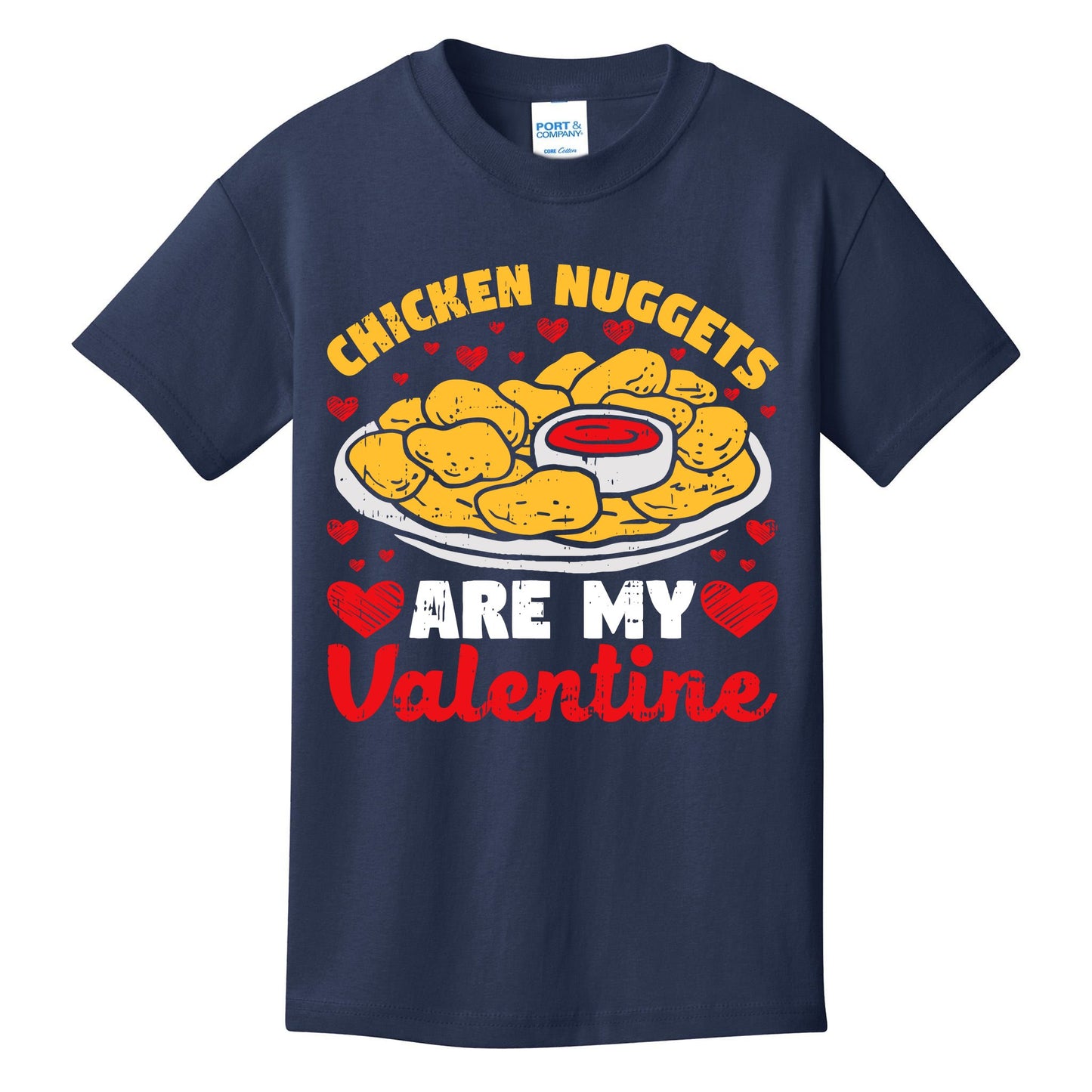 Chicken Nuggets Are My Valentine Funny Nugget Food Lover Kids T-Shirt