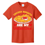 Chicken Nuggets Are My Valentine Funny Nugget Food Lover Kids T-Shirt