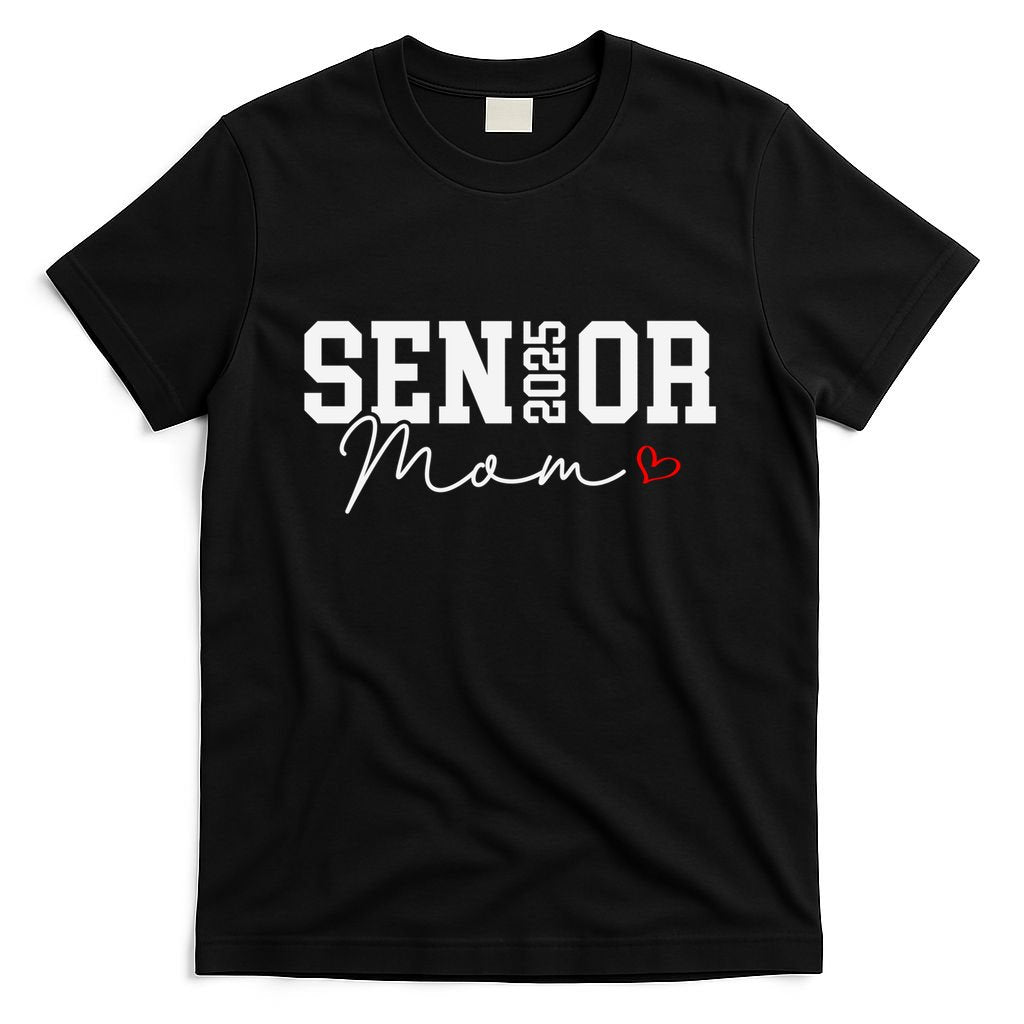 Class Of 2025 Senior Mom 2025 Graduation 2025 Back To School Gift T-Shirt