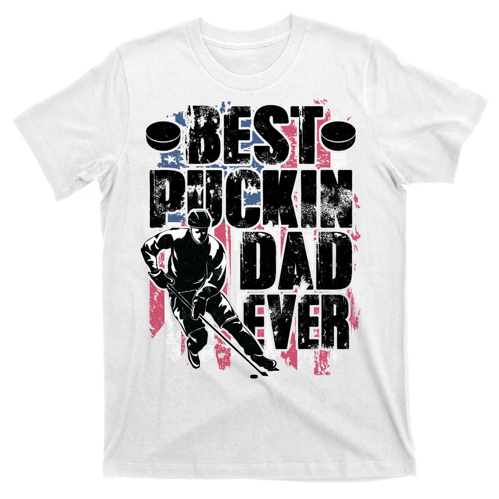 Cool Best Puckin Dad Ever Hockey Dad T-Shirt